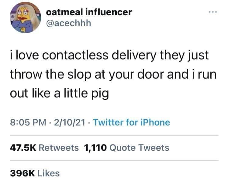 I love contactless delivery they just throw the slop at your door and I run out like a little pig