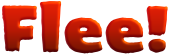 FLEE!