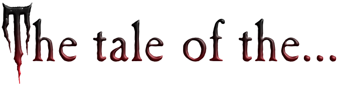 The tale of the...